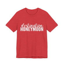 Load image into Gallery viewer, Destination Honeymoon | Classic Tee