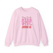 Load image into Gallery viewer, Dear Santa Stop Judging Me | Sweatshirt