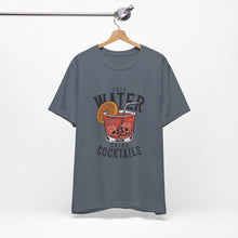 Load image into Gallery viewer, Save Water, Drink Cocktails | Classic Tee