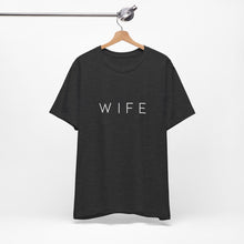 Load image into Gallery viewer, Wife | Classic Tee