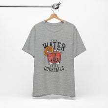 Load image into Gallery viewer, Save Water, Drink Cocktails | Classic Tee