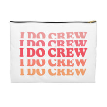 Load image into Gallery viewer, I DO CREW | Accessory Pouch