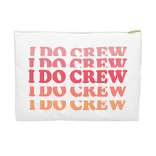 Load image into Gallery viewer, I DO CREW | Accessory Pouch