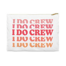 Load image into Gallery viewer, I DO CREW | Accessory Pouch