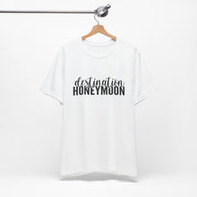 Load image into Gallery viewer, Destination Honeymoon | Classic Tee
