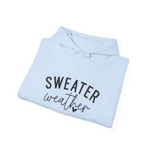 Load image into Gallery viewer, Sweater Weather | Hoodie