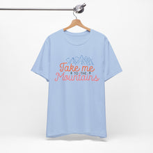 Load image into Gallery viewer, To The Mountains | Classic Tee