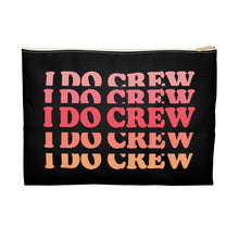 Load image into Gallery viewer, I DO CREW | Accessory Pouch