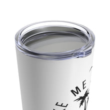 Load image into Gallery viewer, Take Me To The Beach | Tumbler