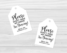 Load image into Gallery viewer, Please Don't Take My Drink I'm Dancing!