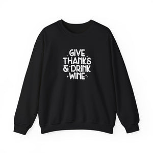 Give Thanks & Drink Wine | Sweatshirt