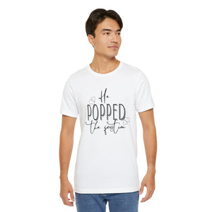 He Popped the Question | Classic Tee