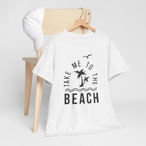 Take Me To The Beach | Cotton Tee
