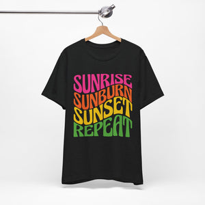 Sunrise, Sunburn, Sunset, Repeat | Cotton Tee