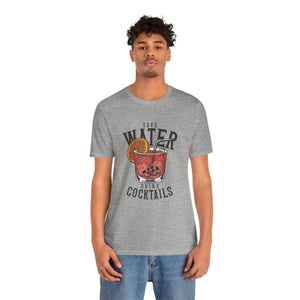 Save Water, Drink Cocktails | Classic Tee