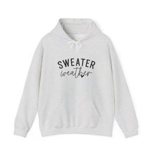 Load image into Gallery viewer, Sweater Weather | Hoodie
