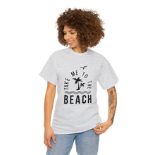 Load image into Gallery viewer, Take Me To The Beach | Cotton Tee
