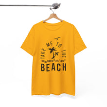Load image into Gallery viewer, Take Me To The Beach | Cotton Tee
