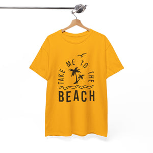 Take Me To The Beach | Cotton Tee