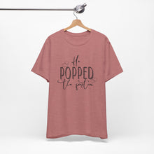 Load image into Gallery viewer, He Popped the Question | Classic Tee
