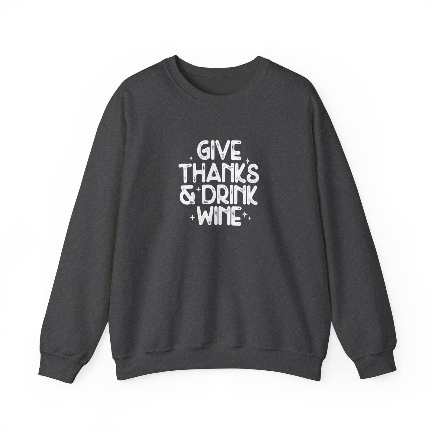 Give Thanks & Drink Wine | Sweatshirt