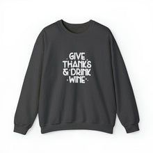 Load image into Gallery viewer, Give Thanks &amp; Drink Wine | Sweatshirt
