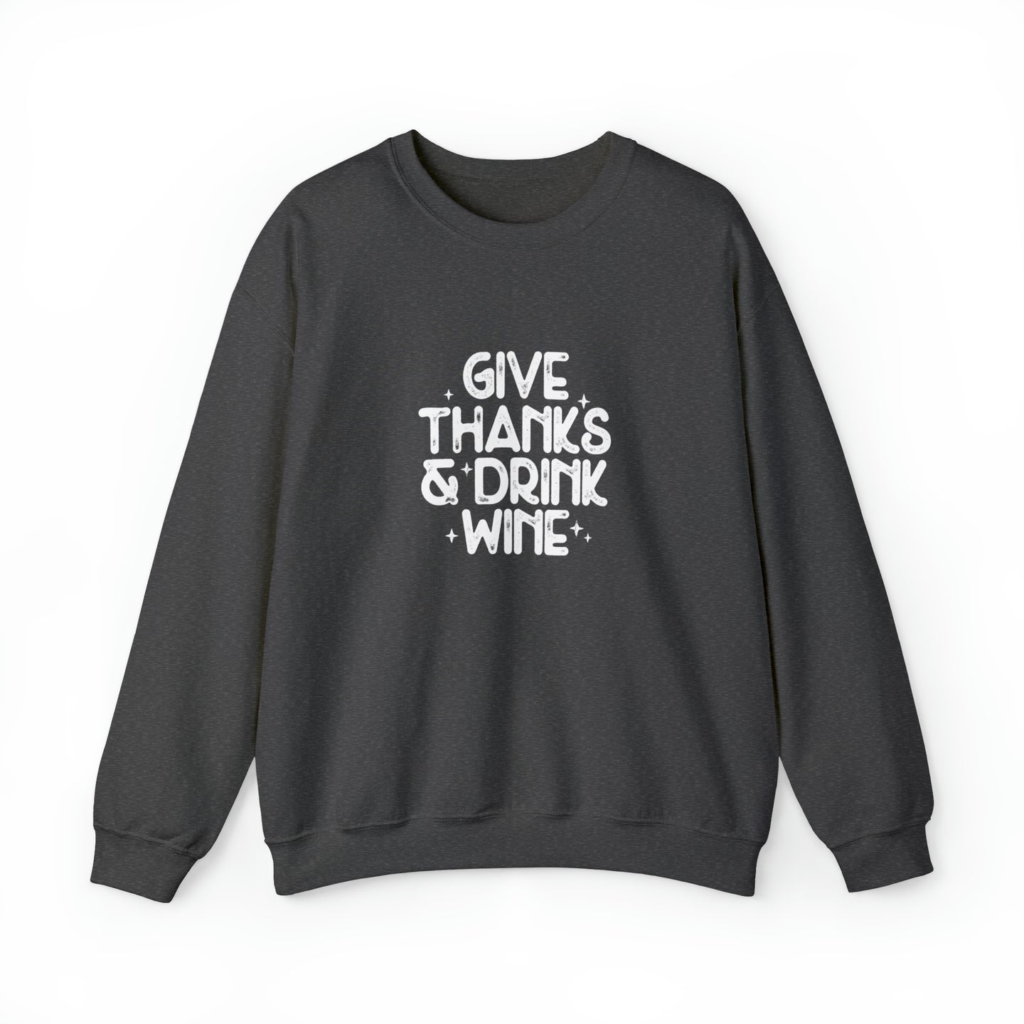 Give Thanks & Drink Wine | Sweatshirt