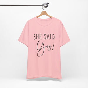 She Said Yes! | Classic Tee