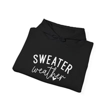 Load image into Gallery viewer, Sweater Weather | Hoodie
