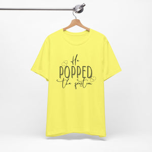 He Popped the Question | Classic Tee