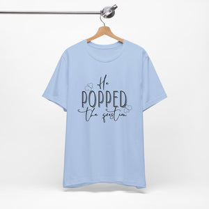 He Popped the Question | Classic Tee