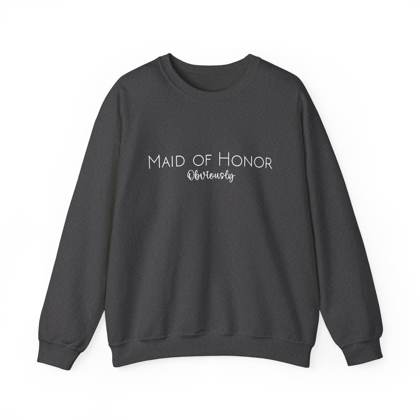 Maid of Honor Obviously | Sweatshirt