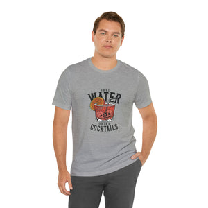 Save Water, Drink Cocktails | Classic Tee