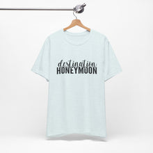 Load image into Gallery viewer, Destination Honeymoon | Classic Tee
