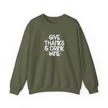 Load image into Gallery viewer, Give Thanks &amp; Drink Wine | Sweatshirt
