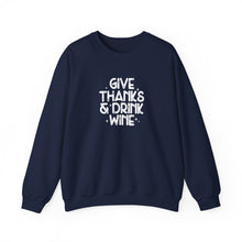 Load image into Gallery viewer, Give Thanks &amp; Drink Wine | Sweatshirt
