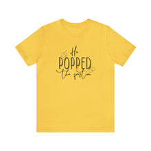 Load image into Gallery viewer, He Popped the Question | Classic Tee
