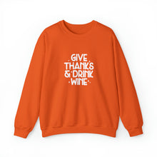 Load image into Gallery viewer, Give Thanks &amp; Drink Wine | Sweatshirt
