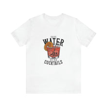 Load image into Gallery viewer, Save Water, Drink Cocktails | Classic Tee
