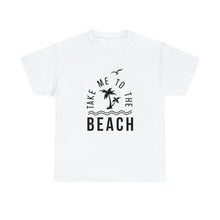 Load image into Gallery viewer, Take Me To The Beach | Cotton Tee
