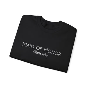 Maid of Honor Obviously | Sweatshirt